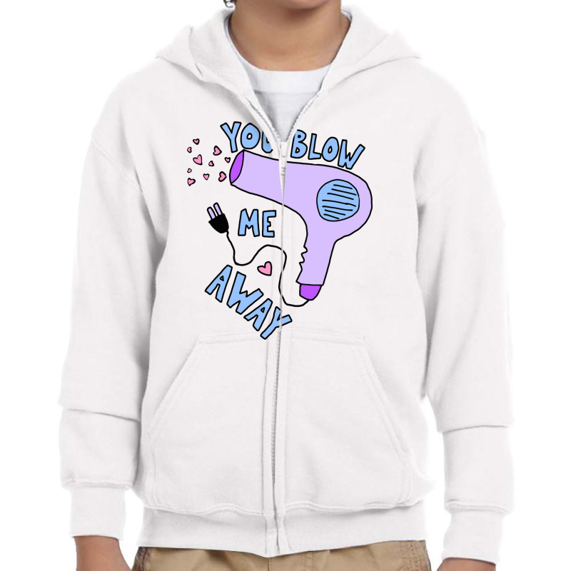 You Blow Me Away Hairdryer Youth Zipper Hoodie by trokeryth | Artistshot