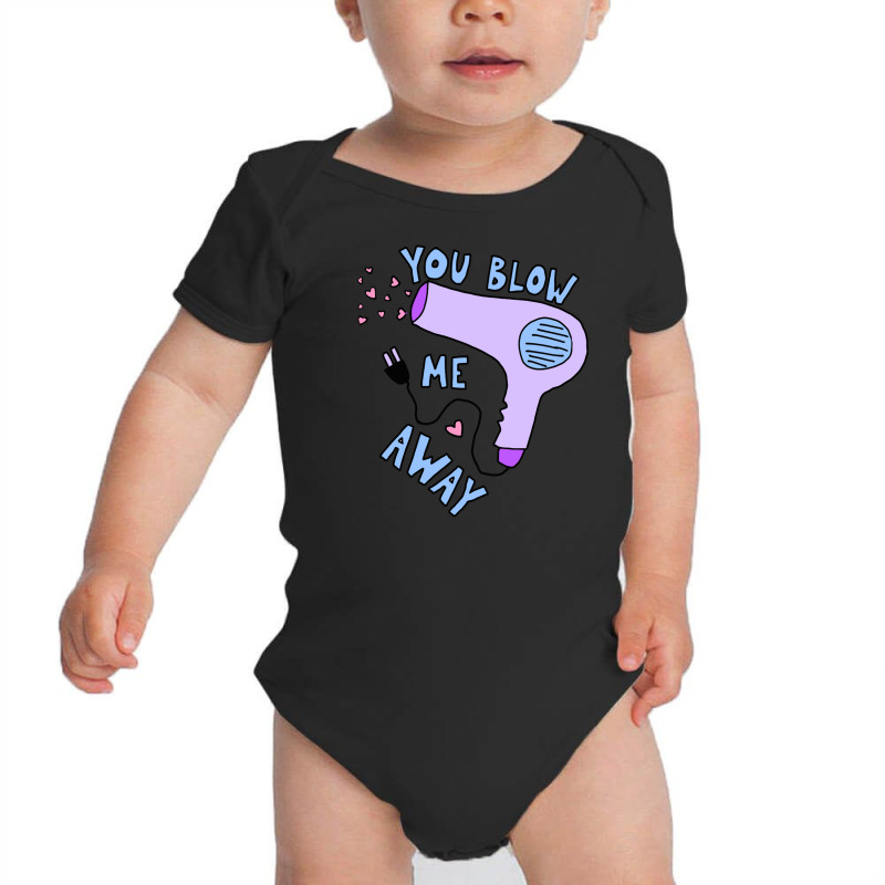 You Blow Me Away Hairdryer Baby Bodysuit by trokeryth | Artistshot