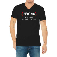 False Its Funny V-neck Tee | Artistshot