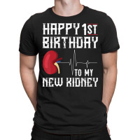 Kidney Transplant Anniversary 1st Birthday T-shirt | Artistshot