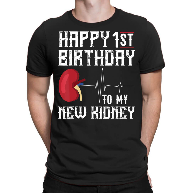 Kidney Transplant Anniversary 1st Birthday T-shirt | Artistshot