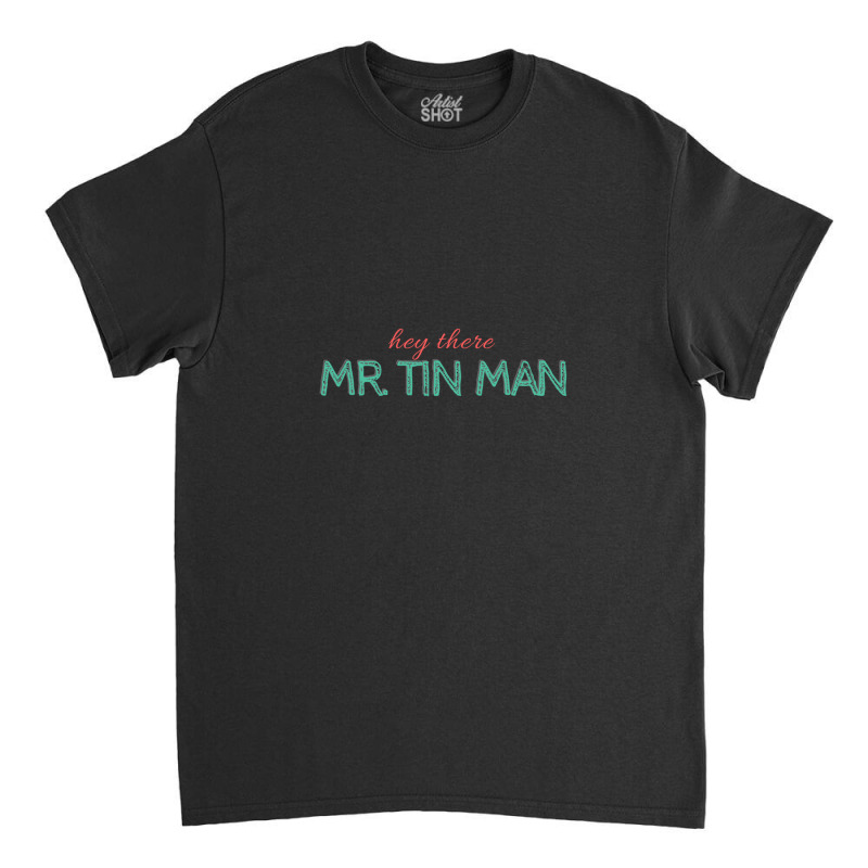 Tin Man Classic T-shirt | Artistshot