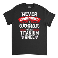 Knee Replacement Woman Surgery Recovery Classic T-shirt | Artistshot