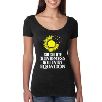 Calculate Kindness Into Every Equation Sunflower Math Studen T Shirt Women's Triblend Scoop T-shirt | Artistshot