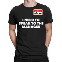 Karen Halloween Shirt Speak To The Manager Funny Costume T Shirt T-shirt | Artistshot