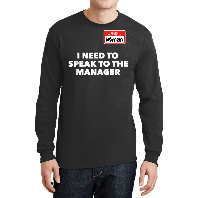 Karen Halloween Shirt Speak To The Manager Funny Costume T Shirt Long Sleeve Shirts | Artistshot