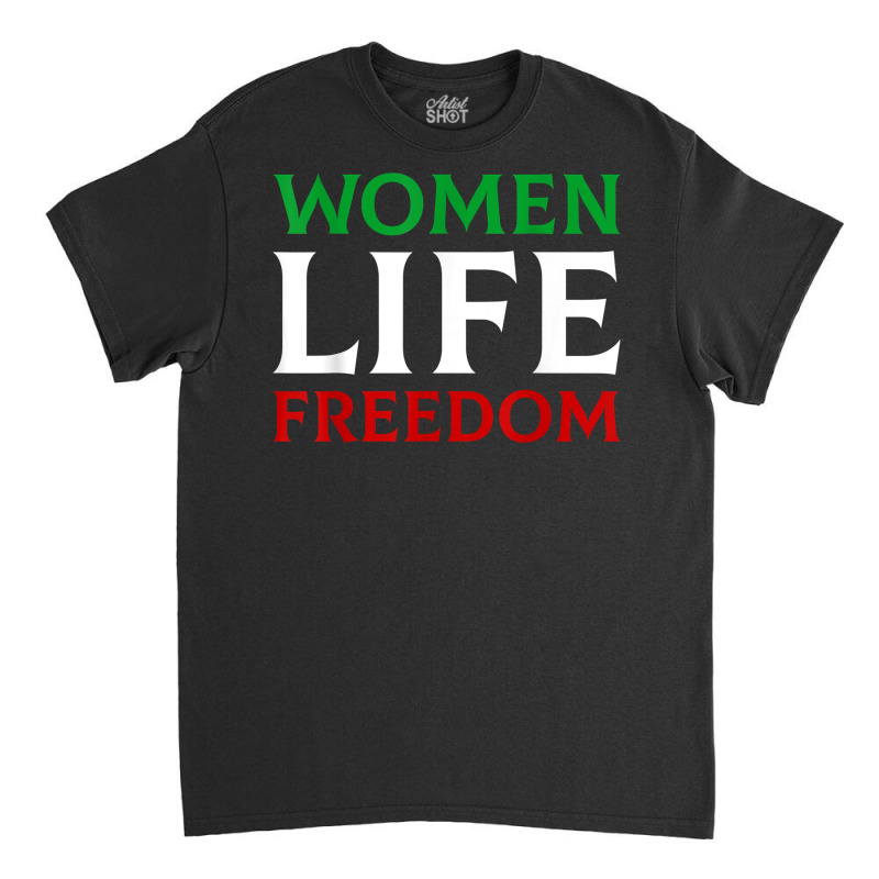 Women Life Freedom Iranian Feminist Freedom Persian Feminist T Shirt Classic T-shirt by cm-arts | Artistshot