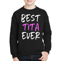 Best Tita Ever Cool Youth Sweatshirt | Artistshot