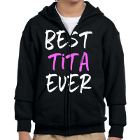 Best Tita Ever Cool Youth Zipper Hoodie | Artistshot