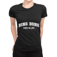 Bing Bong Fuck Ya Life Trend Aesthetic Quote Ladies Fitted T-shirt | Artistshot