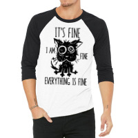 It's Fine I'm Fine Everything Is Fine Stressed Out Black Cat Long Slee 3/4 Sleeve Shirt | Artistshot