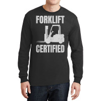 Forklift Certified Certified Forklift Driver Lift Truck Tank Top Long Sleeve Shirts | Artistshot