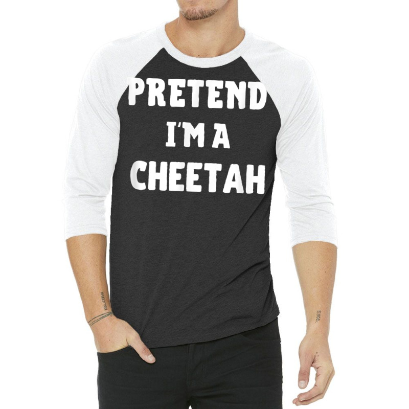 Pretend I'm A Cheetah Funny Lazy Halloween Costume Party T Shirt 3/4 Sleeve Shirt | Artistshot