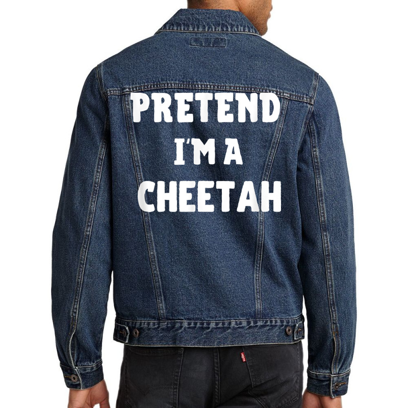 Pretend I'm A Cheetah Funny Lazy Halloween Costume Party T Shirt Men Denim Jacket | Artistshot