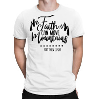 Faith Can Move Mountains Bible Verse Holy Religious Week T Shirt T-shirt | Artistshot