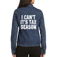 I Can't It's Tax Season Accounting Fun Accountant Cpa Ladies Denim Jacket | Artistshot