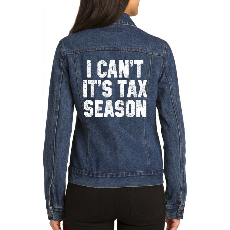 I Can't It's Tax Season Accounting Fun Accountant Cpa Ladies Denim Jacket by cm-arts | Artistshot