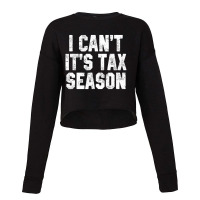 I Can't It's Tax Season Accounting Fun Accountant Cpa Cropped Sweater | Artistshot