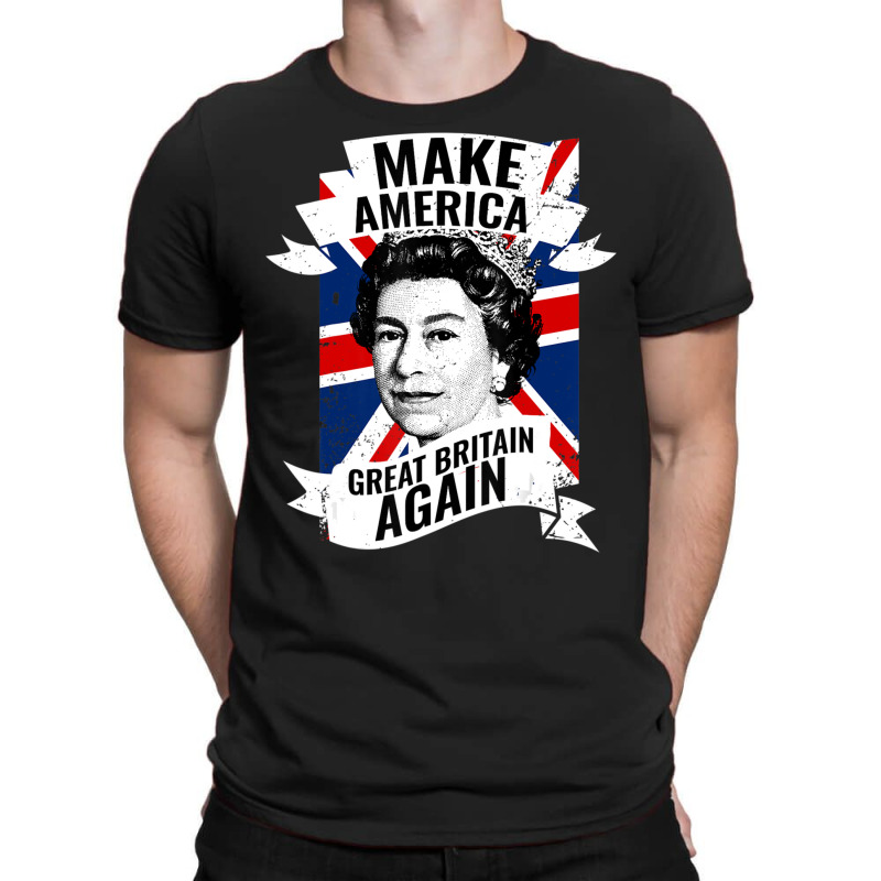 Make America Great Britain Again T-shirt | Artistshot