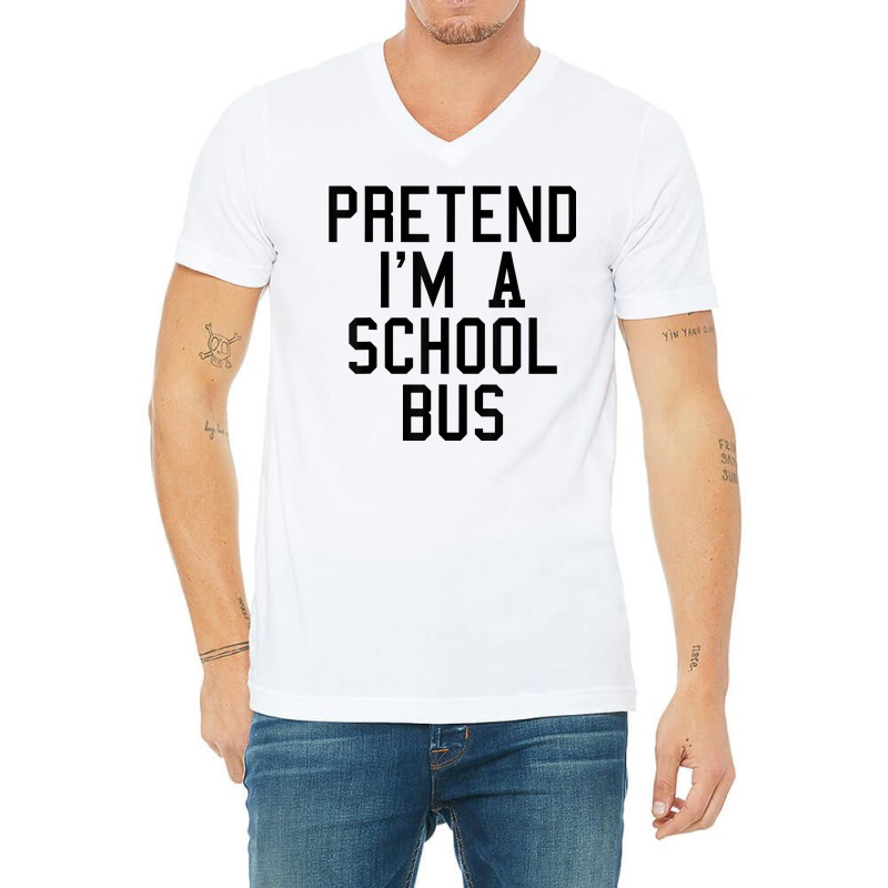 Pretend I'm A School Bus Lazy Halloween Easy Costume T Shirt V-neck Tee | Artistshot