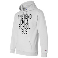 Pretend I'm A School Bus Lazy Halloween Easy Costume T Shirt Champion Hoodie | Artistshot