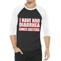 I Have Had Diarrhea Since Easters Nacho Lovers Movie 3/4 Sleeve Shirt | Artistshot