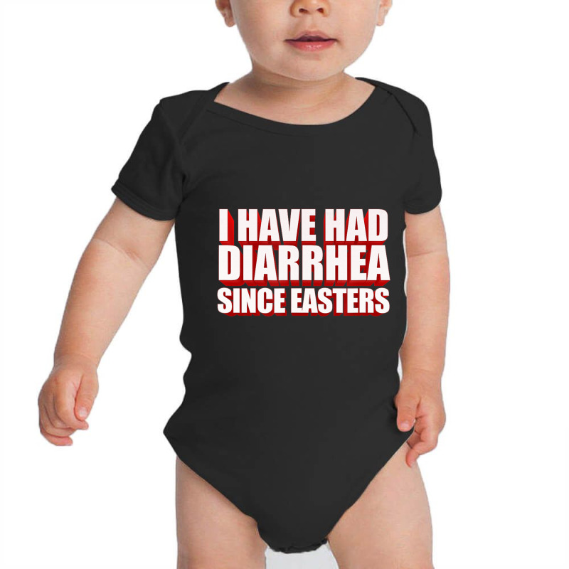 I Have Had Diarrhea Since Easters Nacho Lovers Movie Baby Bodysuit | Artistshot