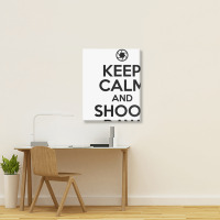 Keep Calm And Shoot Raw Portrait Canvas Print | Artistshot