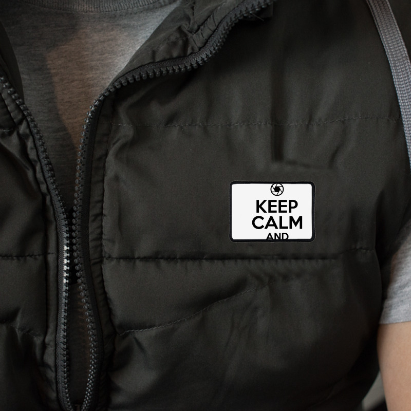 Keep Calm And Shoot Raw Rectangle Patch | Artistshot