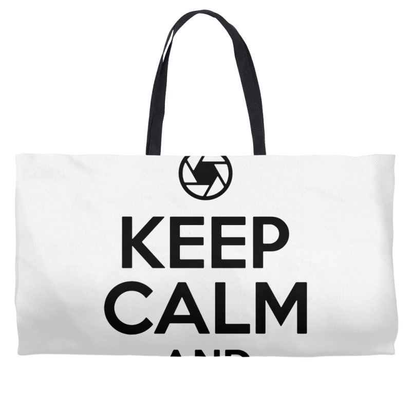 Keep Calm And Shoot Raw Weekender Totes | Artistshot