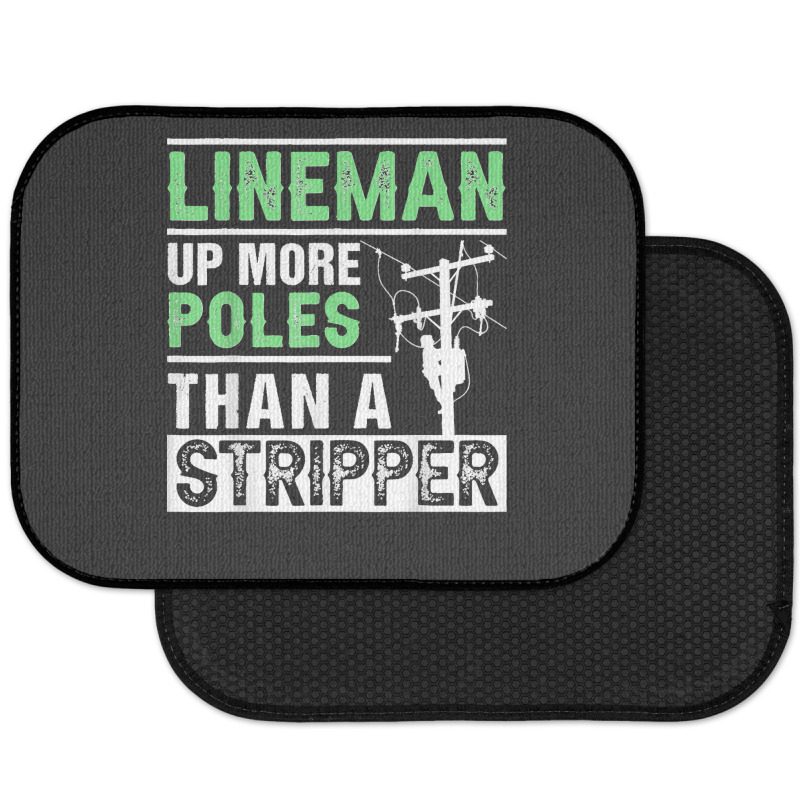 Lineman Up More Poles Than A Stripper Electrician Lineworker Rear Car Mat | Artistshot