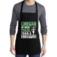 Lineman Up More Poles Than A Stripper Electrician Lineworker Medium-length Apron | Artistshot