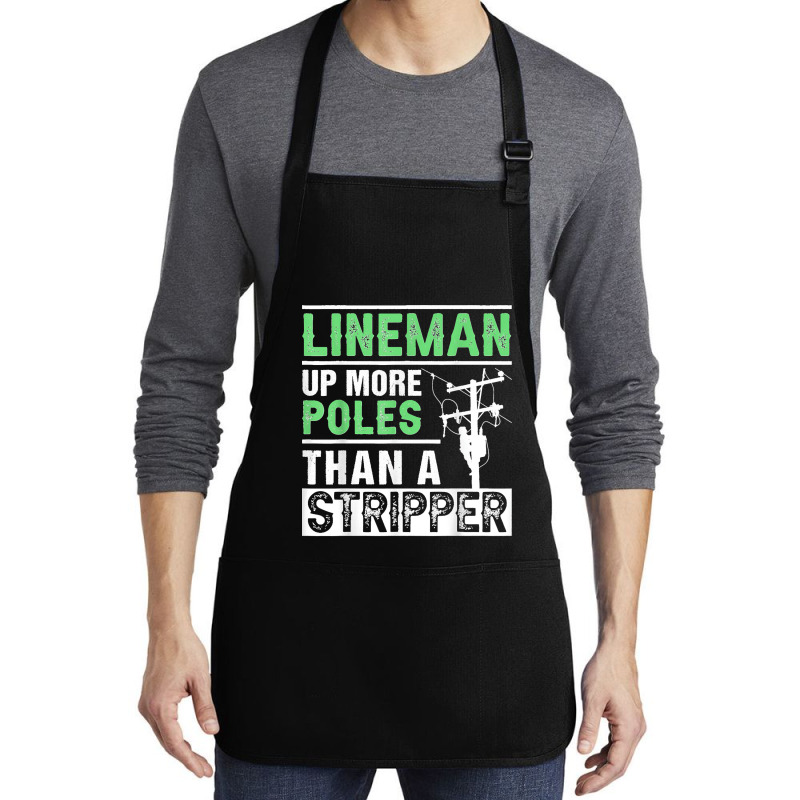 Lineman Up More Poles Than A Stripper Electrician Lineworker Medium-length Apron | Artistshot