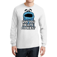 Why You Delete Cookies Random Monster Parody Sarcastic Fun T Shirt Long Sleeve Shirts | Artistshot