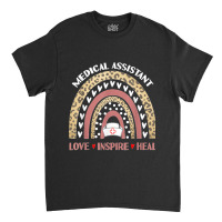 Medical Assistant Rainbow Love Inspire Nursing Nurses Week Classic T-shirt | Artistshot