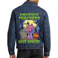 Physics Teachers Love Brains   Zombie Hand Halloween Teacher Men Denim Jacket | Artistshot