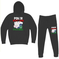 Poker Is Not Luck It Is A Skill Hoodie & Jogger Set | Artistshot