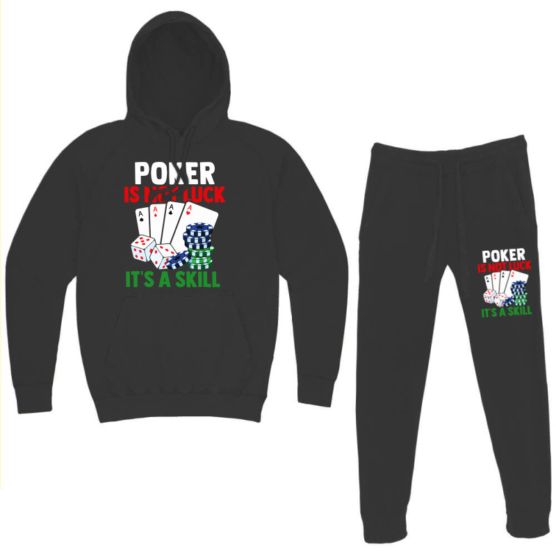 Poker Is Not Luck It Is A Skill Hoodie & Jogger Set | Artistshot