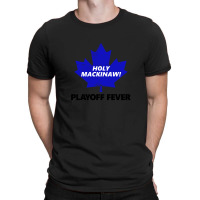 Holy Mackinaw! Playoff Fever T-shirt | Artistshot