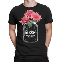 Bloom Where You Are Planted Chrysanthemum Flower T-shirt | Artistshot