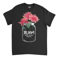 Bloom Where You Are Planted Chrysanthemum Flower Classic T-shirt | Artistshot