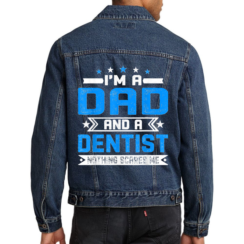 Mens Distressed I'm A Dad And A Dentist Funny Father's Day Men Denim Jacket | Artistshot