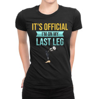 Leg Prosthetic Gift Leg Amputation Amputee Ladies Fitted T-shirt | Artistshot