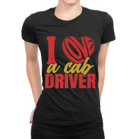 I Love A Cab Driver Funny Taxi Driving Cab Lover Graphic Premium T Shi Ladies Fitted T-shirt | Artistshot