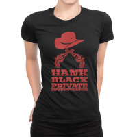 Hank Black Private Investigator T Shirt Ladies Fitted T-shirt | Artistshot