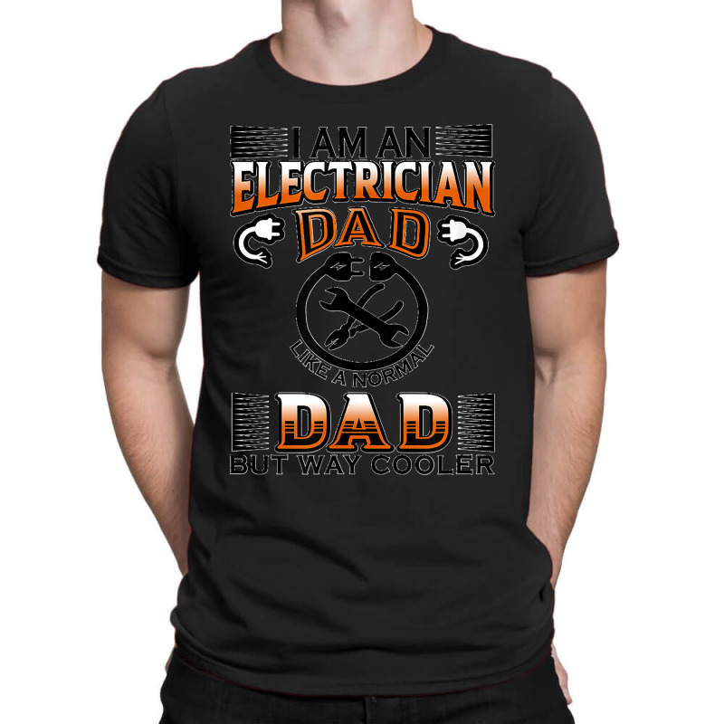 Mens Electrician Dad Like A Normal Dad T-shirt | Artistshot