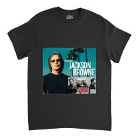 Jackson Browne 2019 Classic T-shirt | Artistshot