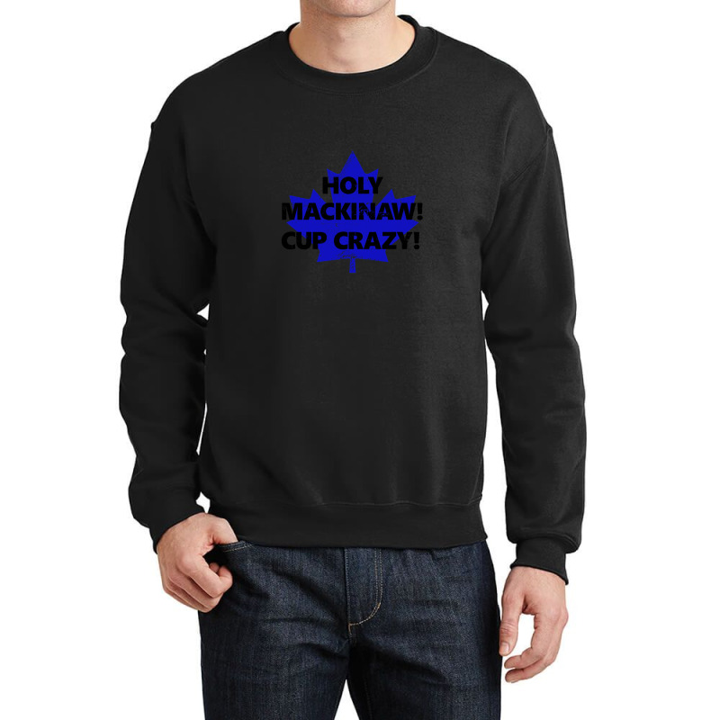 Holy Mackinaw! Cup Crazy! Crewneck Sweatshirt | Artistshot