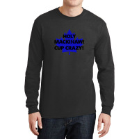 Holy Mackinaw! Cup Crazy! Long Sleeve Shirts | Artistshot