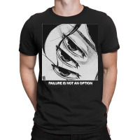 Failure Is Not An Option T-shirt | Artistshot